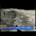Mega-Quake Risk Spikes — California On Edge San Andreas Fault hits highest stress level in 1,000 years, study says