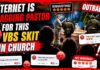 Internet Is Dragging Pastor For This VBS Skit In Church
