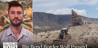 Bipartisan Outcry Forces Trump to Pause Border Security Project in Big Bend National Park in Texas