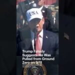 Judges Slam Trump: 75 Free Speech Hits Trump Falsely Suggests He Was Pulled from Ground Zero on 9/11