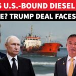 'BLOCK IT': Russian Ship To Return From US Without Unloading Diesel? Trump, Putin Deal Sparks Revolt